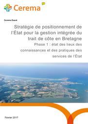 Stratégie de positionnement de l’État pour la gestion intégrée du trait de côte en Bretagne. Phase 1 : état des lieux des connaissances et des pratiques des services de l’État | GALIANA, Claire