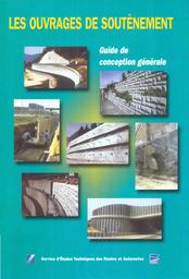 Les ouvrages de soutènement : Guide de conception générale | Cerema. Centre d'études et d'expertise sur les risques, l'environnement, la mobilité et l'aménagement (Administration). Auteur