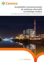 Acceptabilité environnementale de matériaux alternatifs en technique routière - Les cendres de centrale thermique au charbon pulvérisé | Cerema. Centre d'études et d'expertise sur les risques, l'environnement, la mobilité et l'aménagement (Administration). Auteur