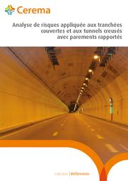 Analyse de risques appliquée aux tranchées couvertes et aux tunnels creusés avec parements rapportés | Cerema. Centre d'études et d'expertise sur les risques, l'environnement, la mobilité et l'aménagement (Administration). Auteur