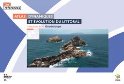 Dynamiques et évolution du littoral - Fascicule 13 : la Guadeloupe : Atlas cartographique | Cerema. Centre d'études et d'expertise sur les risques, l'environnement, la mobilité et l'aménagement. Auteur