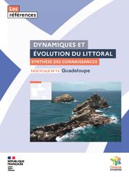Dynamiques et évolution du littoral - Fascicule 13 : la Guadeloupe : Synthèse des connaissances | Cerema. Centre d'études et d'expertise sur les risques, l'environnement, la mobilité et l'aménagement. Auteur
