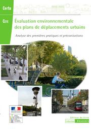 Évaluation environnementale des plans de déplacements urbains (PDU) : Analyse des premières pratiques et préconisations | Cerema. Centre d'études et d'expertise sur les risques, l'environnement, la mobilité et l'aménagement (Administration). Auteur