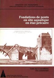 Fondations de ponts en site aquatique en état précaire : Guide pour la surveillance et le confortement | Cerema. Centre d'études et d'expertise sur les risques, l'environnement, la mobilité et l'aménagement (Administration). Auteur