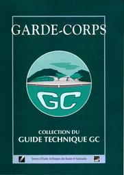 Garde-corps : Collection du guide technique GC | Cerema. Centre d'études et d'expertise sur les risques, l'environnement, la mobilité et l'aménagement (Administration). Auteur
