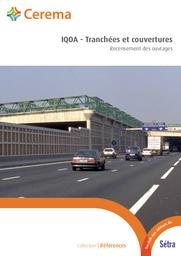 IQOA - Tranchées et couvertures - Recensement des ouvrages | Cerema. Centre d'études et d'expertise sur les risques, l'environnement, la mobilité et l'aménagement (Administration). Auteur