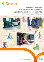 Le schéma directeur d’accessibilité des transports SDA - Agenda d’accessibilité programmée ADAP : Guide méthodologique d'élaboration | Cerema. Centre d'études et d'expertise sur les risques, l'environnement, la mobilité et l'aménagement (Administration). Auteur