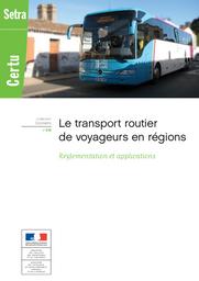 Le transport routier de voyageurs en régions : Réglementations et applications | Cerema. Centre d'études et d'expertise sur les risques, l'environnement, la mobilité et l'aménagement (Administration). Auteur