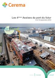 Les 4èmes Assises du port du futur : 9 et 10 septembre 2014.  | Cerema. Centre d'études et d'expertise sur les risques, l'environnement, la mobilité et l'aménagement. Auteur