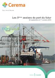 Les 5èmes assises du port du futur : 30 septembre et 1er octobre 2015 | Cerema. Centre d'études et d'expertise sur les risques, l'environnement, la mobilité et l'aménagement (Administration). Auteur