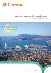 Les 6èmes Assises du Port du futur : 20 et 21 septembre 2016.  | Cerema. Centre d'études et d'expertise sur les risques, l'environnement, la mobilité et l'aménagement. Auteur