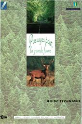 Passage pour la grande faune : Guide technique. | Cerema. Centre d'études et d'expertise sur les risques, l'environnement, la mobilité et l'aménagement (Administration). Auteur