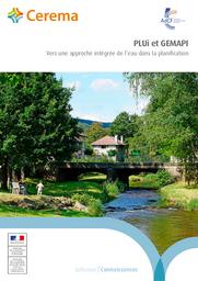 PLUi et GEMAPI - Vers une approche intégrée de l’eau dans la planification | Cerema. Centre d'études et d'expertise sur les risques, l'environnement, la mobilité et l'aménagement (Administration). Auteur