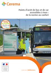 Points d’arrêt de bus et de car accessibles à tous : de la norme au confort | Cerema. Centre d'études et d'expertise sur les risques, l'environnement, la mobilité et l'aménagement (Administration). Auteur