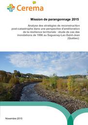 Mission de parangonnage 2015 : Analyse des stratégies de reconstruction post-catastrophe dans une perspective d'amélioration de la résilience territoriale : étude de cas des inondations de 1996 au Saguenay-Lac-Saint-Jean (Québec) | JOUANNIC, Gwenaël