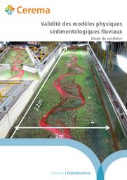 Validité des modèles physiques sédimentologiques fluviaux : Étude de synthèse. | Cerema. Centre d'études et d'expertise sur les risques, l'environnement, la mobilité et l'aménagement (Administration). Auteur