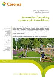 Voirie, espaces publics : solutions économes : Fiche n°03 - Reconversion d’un parking en parc urbain à Saint-Étienne | Cerema. Centre d'études et d'expertise sur les risques, l'environnement, la mobilité et l'aménagement (Administration). Auteur