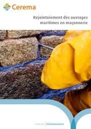 Rejointoiement des ouvrages maritimes en maçonnerie | Cerema. Centre d'études et d'expertise sur les risques, l'environnement, la mobilité et l'aménagement (Administration). Auteur