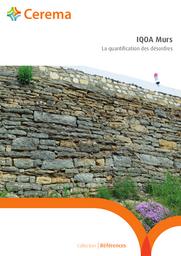 IQOA Murs - La quantification des désordres | Cerema. Centre d'études et d'expertise sur les risques, l'environnement, la mobilité et l'aménagement (Administration). Auteur