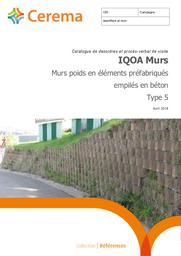 IQOA Murs : murs poids en éléments préfabriqués empilés en béton (Type 5) : Catalogue des désordres et procès verbal de visite | Cerema. Centre d'études et d'expertise sur les risques, l'environnement, la mobilité et l'aménagement (Administration). Auteur