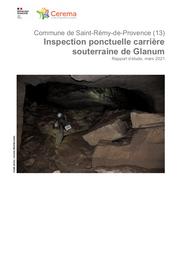 Inspection ponctuelle carrière souterraine de Glanum - Commune de Saint-Rémy-de-Provence | BERENGER, Nathalie