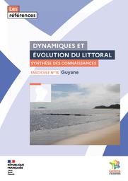 Dynamiques et évolution du littoral - Fascicule 15 - La Guyane : Synthèse des connaissances | Cerema. Centre d'études et d'expertise sur les risques, l'environnement, la mobilité et l'aménagement (Administration). Auteur