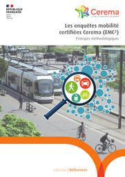 Les enquêtes mobilité certifiées Cerema (EMC²) : Principes méthodologiques | Cerema. Centre d'études et d'expertise sur les risques, l'environnement, la mobilité et l'aménagement (Administration). Auteur