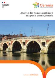 Analyse des risques appliquée aux ponts en maçonnerie | Cerema. Centre d'études et d'expertise sur les risques, l'environnement, la mobilité et l'aménagement (Administration). Auteur