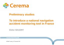 Preliminary Studies : To Introduce a National Navigation Accident Monitoring Tool in France | BAUDRY, Didier