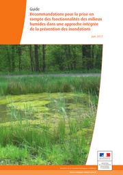 Guide de recommandations pour la prise en compte des fonctionnalités des milieux humides dans une approche intégrée de la prévention des inondations | BARRAILH, Céline