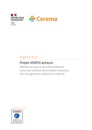 Projet VENTIL'Acteurs : Mobiliser les acteurs de la filière bâtiment autour des systèmes de ventilation mécanique dans les logements individuels et collectifs | LESAGE, Ariane