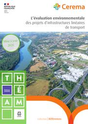 L’évaluation environnementale des projets d’infrastructures linéaires de transport | Cerema. Centre d'études et d'expertise sur les risques, l'environnement, la mobilité et l'aménagement (Administration). Auteur