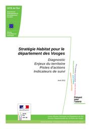 Stratégie Habitat pour le département des Vosges : Diagnostic, enjeux du territoire, pistes d'actions, indicateurs de suivi. | MERTZ, Daniel