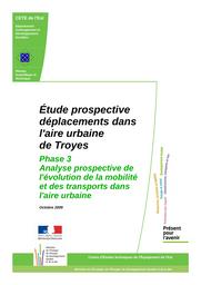 Etude prospective déplacements dans l'aire urbaine de Troyes. Phase 3 : analyse prospective de l'évolution de la mobilité et des transports dans l'aire urbaine. | DUBOIS, David