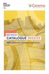 Bâtiment. Catalogue 2022/23 | Cerema. Centre d'études et d'expertise sur les risques, l'environnement, la mobilité et l'aménagement (Administration). Auteur