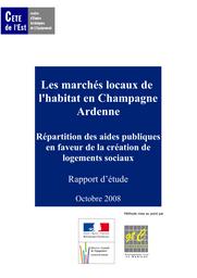 Les marchés locaux de l'habitat en Champagne-Ardenne : répartition des aides publiques en faveur de la création de logements sociaux. | LOUIS, Sophie
