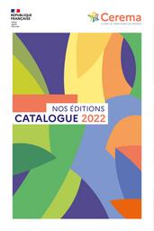 Catalogue 2022 | Cerema. Centre d'études et d'expertise sur les risques, l'environnement, la mobilité et l'aménagement (Administration). Auteur