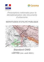 Prescriptions nationales pour la dématérialisation des documents d'urbanisme. SERVITUDE D'UTILITÉ PUBLIQUE : Standard CNIG v2016b (révision 2023-08) | GALLAIS, Arnauld