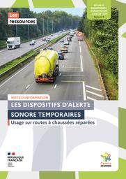 Les dispositifs d’alerte sonore temporaires. Usage sur routes à chaussées séparées : Note d'information n° 7 - Sécurité - équipements - exploitation - conception | Cerema. Centre d'études et d'expertise sur les risques, l'environnement, la mobilité et l'aménagement (Administration). Auteur