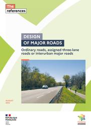 Design of Major Roads : Ordinary roads, assigned three-lane roads or interurban major roads | Cerema. Centre d'études et d'expertise sur les risques, l'environnement, la mobilité et l'aménagement (Administration). Auteur