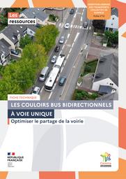 Fiche n° 12 : Les couloirs bus bidirectionnels à voie unique : Optimiser le partage de la voirie