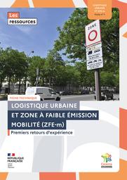 Fiche n°1 : Logistique urbaine et zone à faible émission mobilité (ZFE-m) : Premiers retours d'expérience